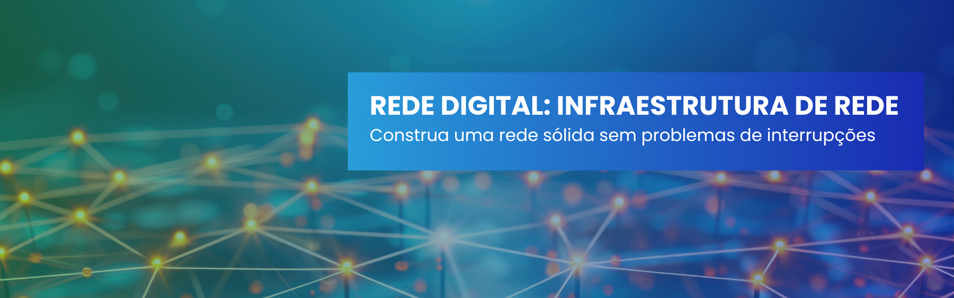 REDE DIGITAL PARA EMPRESAS COM A MELHOR INFRAESTRUTURA DE REDE
