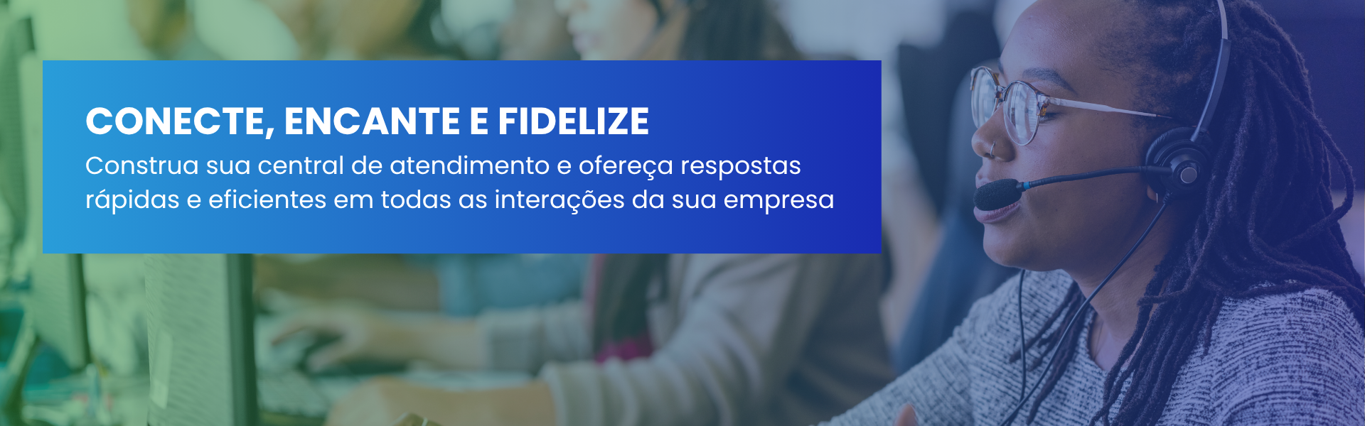 CENTRAL DE ATENDIMENTO AO CLIENTE COM TECNOLOGIA INOVADORA